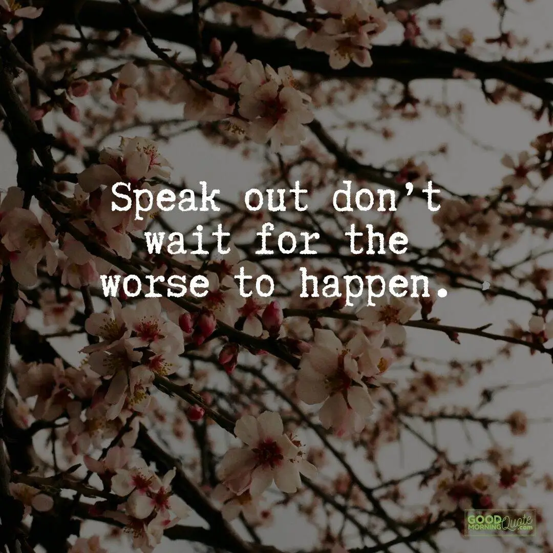 speak out don't wait with plant and flowers background