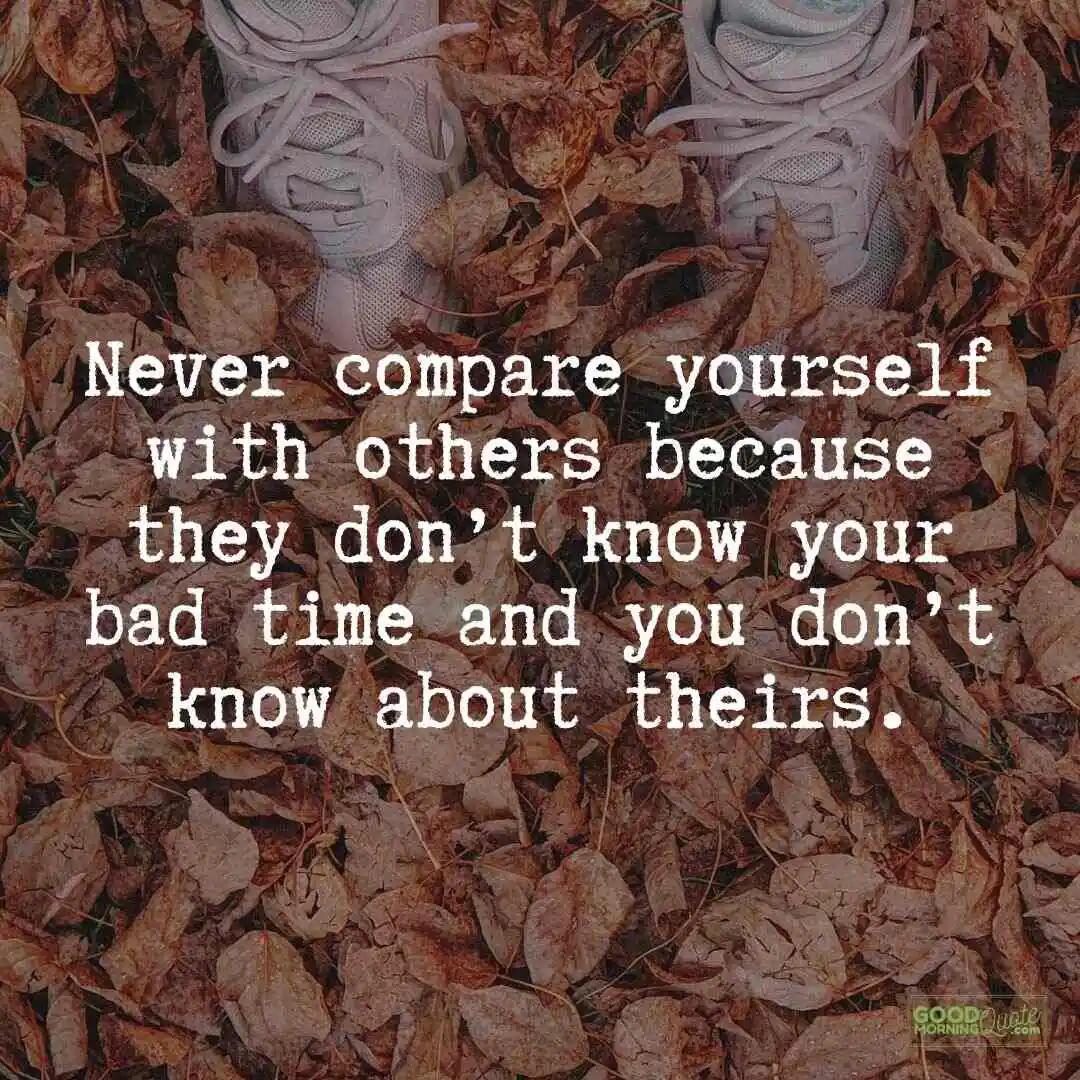 never compare yourself sad quote with dried leaves and two feet with shoes in the background
