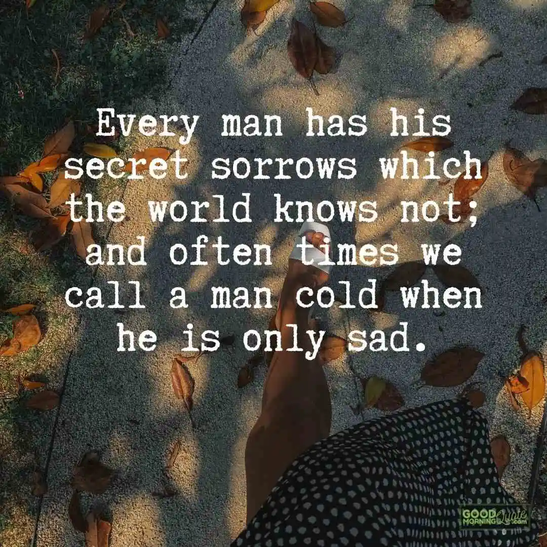 every man has his secret sorrows sad quote with woman's feet and fallen leaves background